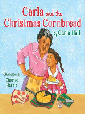 cover image of Carla and the Christmas Cornbread